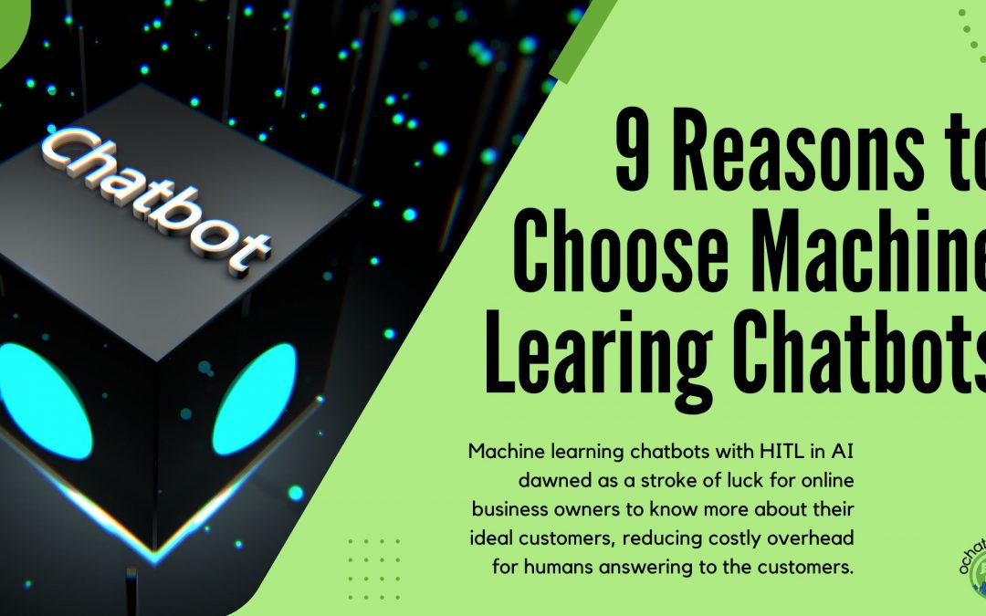 9 Reasons to Choose Machine Learning Chatbots with HITL for Your Website
