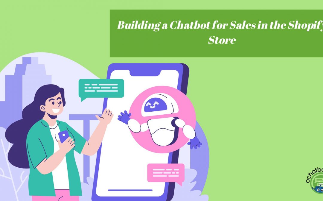 Building a Chatbot for Sales in Shopify Store – 10 Benefits