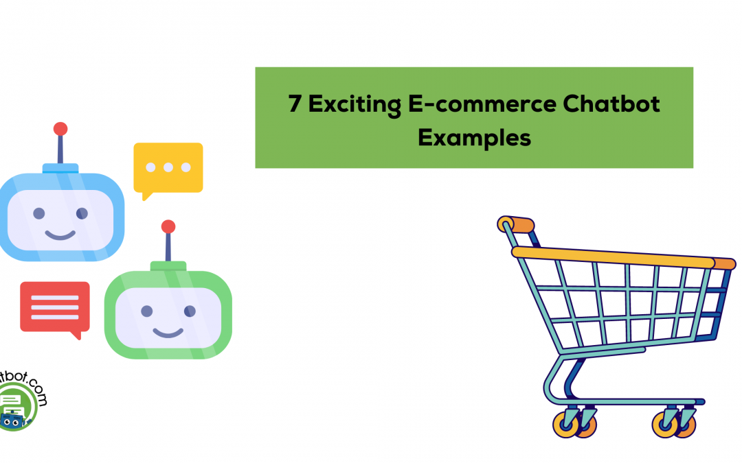 7 Exciting eCommerce Chatbot Examples