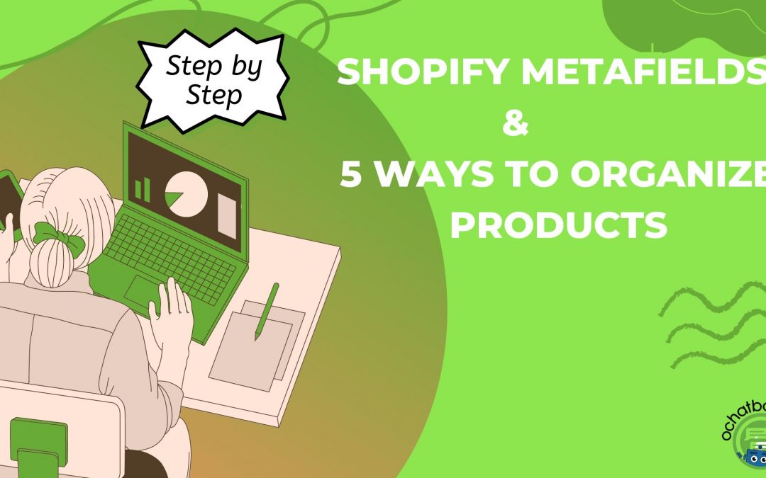 Shopify Metafields: 5 Ways to Organize Products