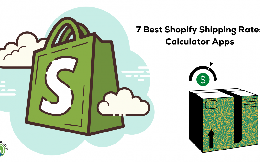 7 Best Shopify Shipping Rates Calculator Apps