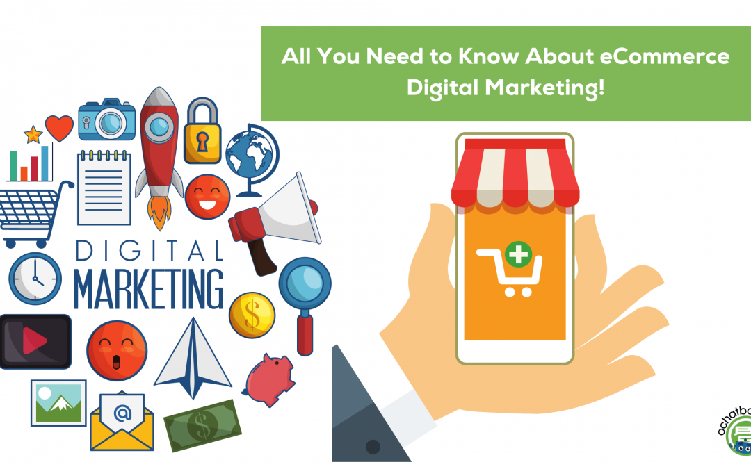 All You Need to Know About eCommerce Digital Marketing