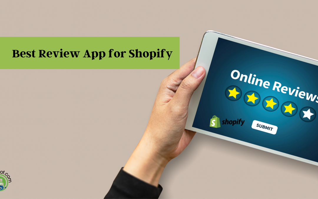 Which is the Best Review App for Shopify? – 2022