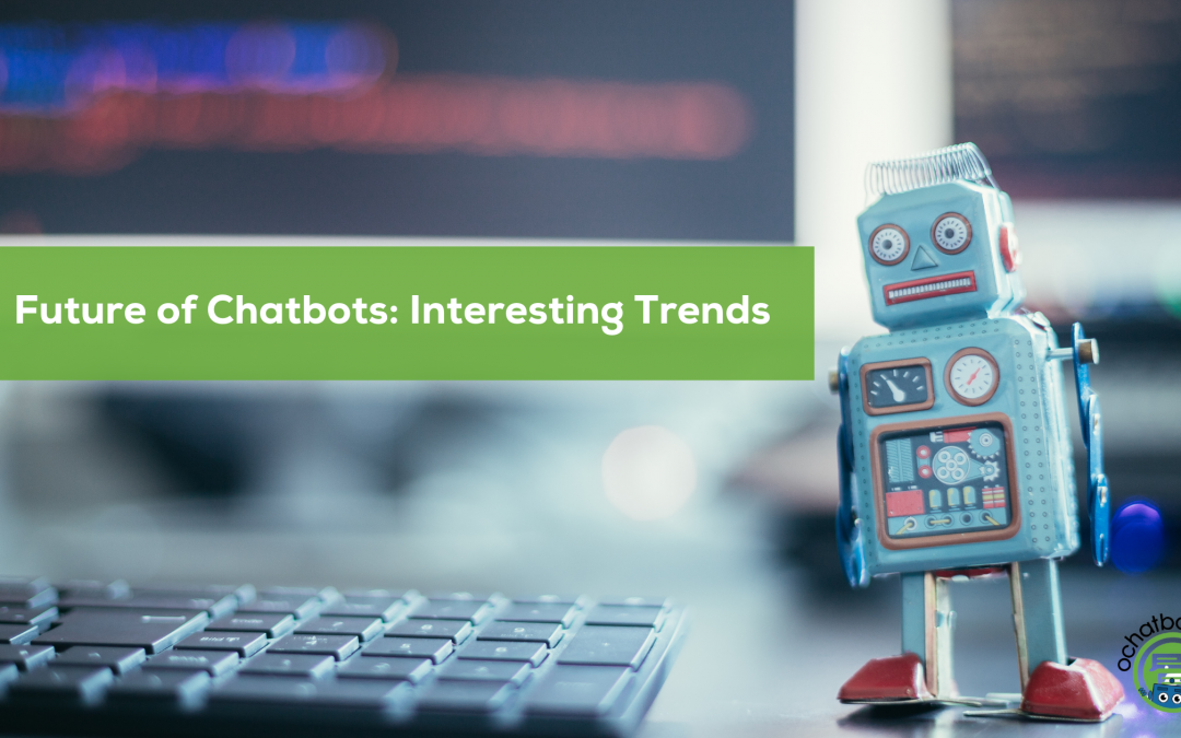 Future of Chatbots: 7+ Latest Chatbot trends in 2024