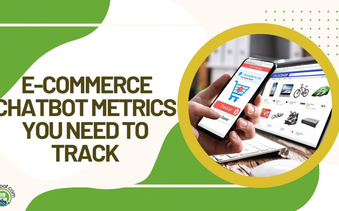 12 Important E-commerce Chatbot Metrics You Need to Track