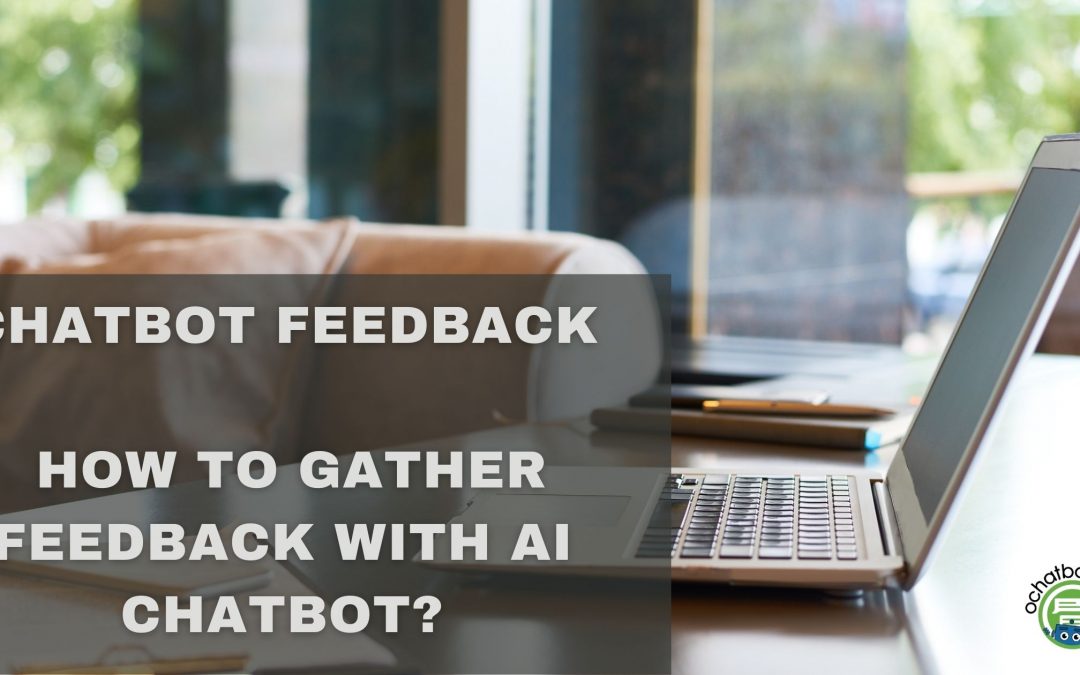 6 Ways to Gather Feedback With AI chatbots: Chatbot Feedback