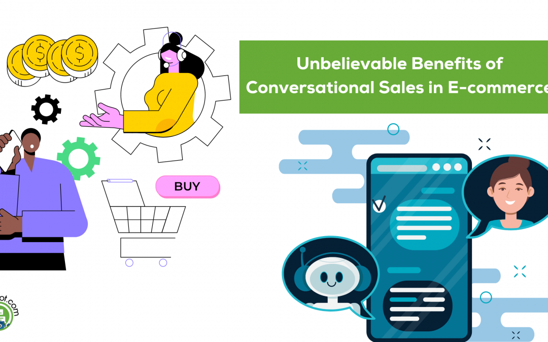 9 Benefits of Conversational Sales in E-commerce