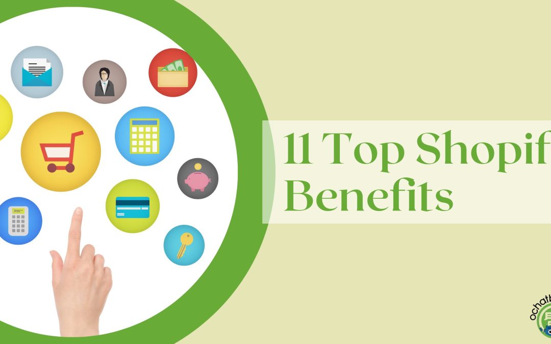 11 Top Shopify Benefits For E-commerce Store Owners