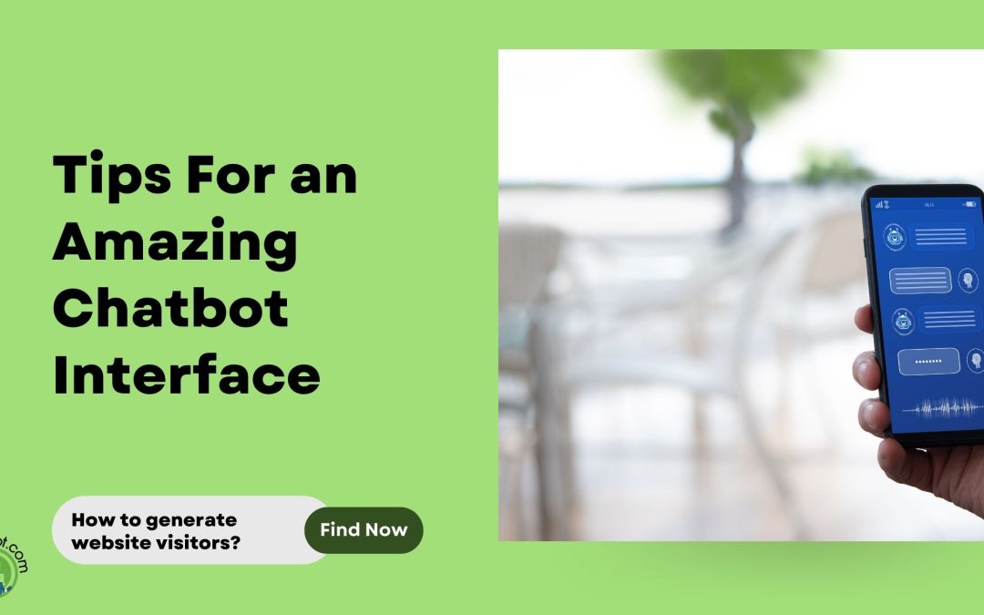 7 Tips For an Amazing Chatbot Interface
