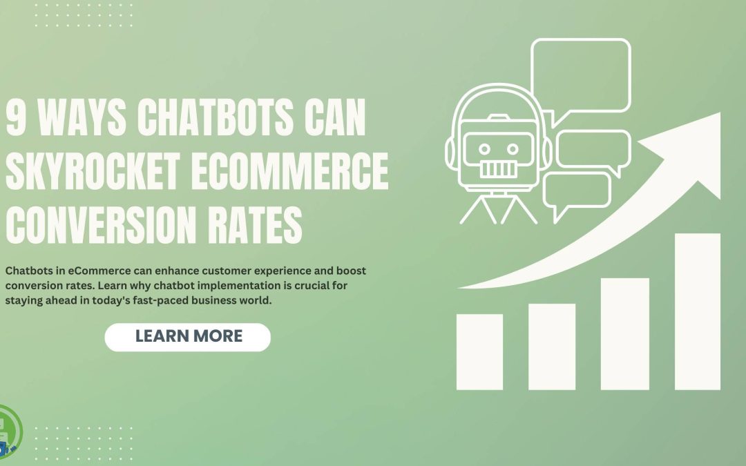 9 Ways Chatbots Can Skyrocket eCommerce Conversion Rates