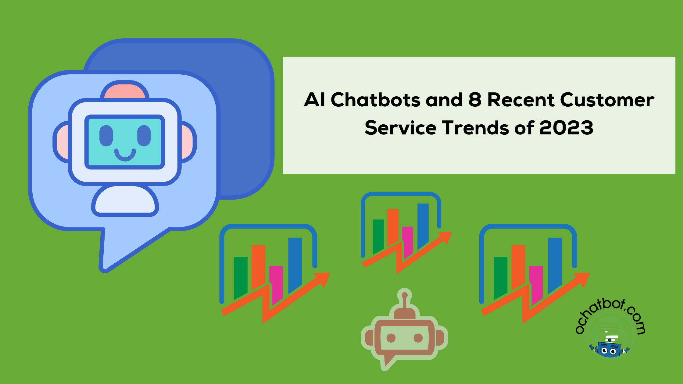 AI Chatbots and 8 Recent Customer Service Trends of 2023 Ometrics