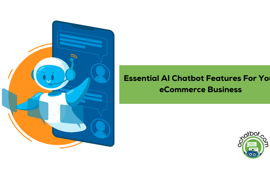 13 Essential AI Chatbot Features For Your eCommerce Business