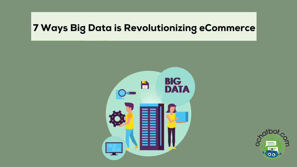 7 Ways Big Data is Revolutionizing eCommerce