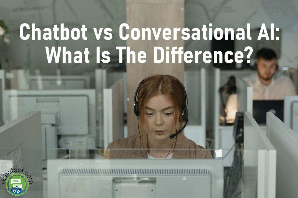 Chatbot vs Conversational AI: What Are The Differences