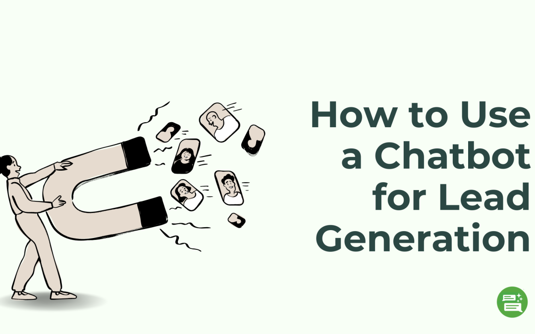 How to Use a Chatbot for Lead Generation (And Actually Get Results)